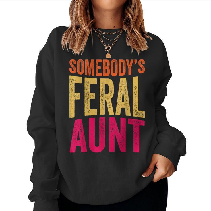 Somebodys Feral Aunt Groovy Aunty Women Aunts Auntie Sweatshirt