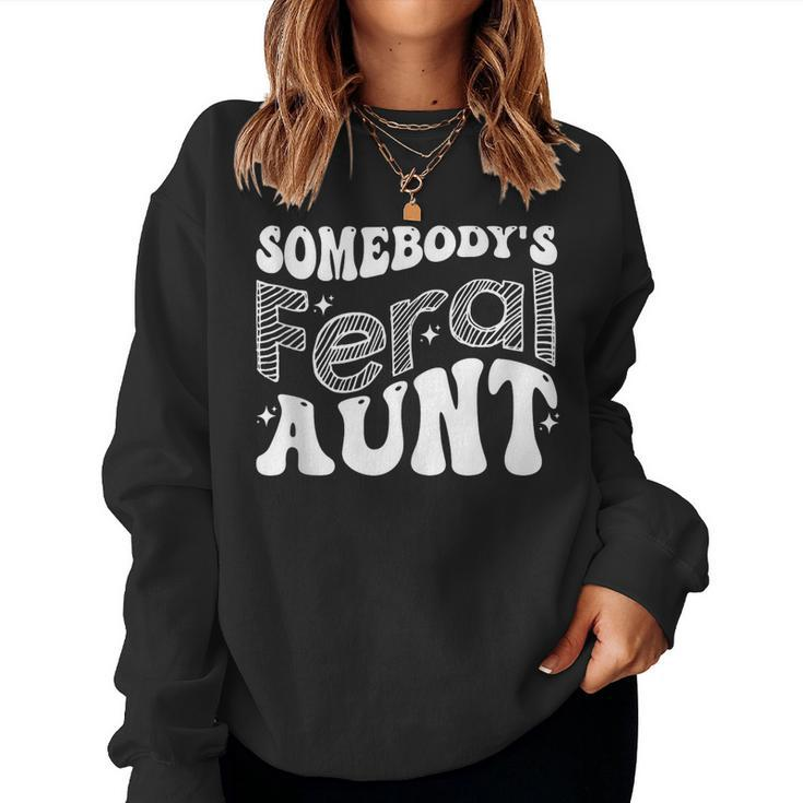 Somebodys Feral Aunt Groovy For Mom For Mom Women Sweatshirt