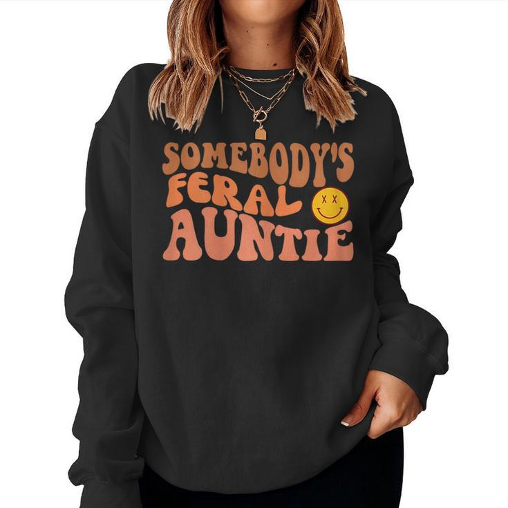 Somebodys Feral Aunt Retro Groovy Fine Was Auntie Women Sweatshirt