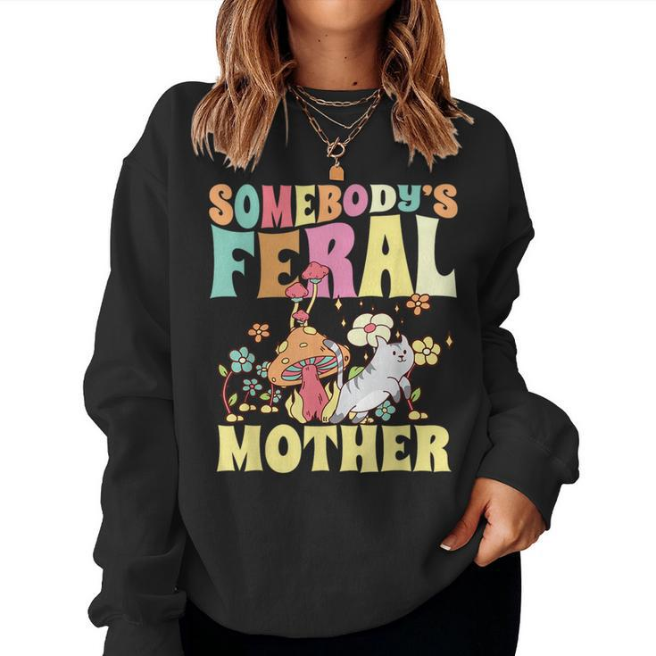 Somebodys Feral Mother Wild Family Cat Mom Floral Mushroom For Mom Women Sweatshirt