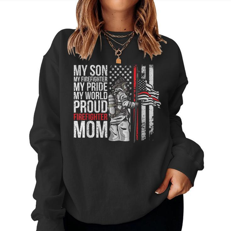 My Son My Firefighter My Pride Firefighter Mom Women Sweatshirt