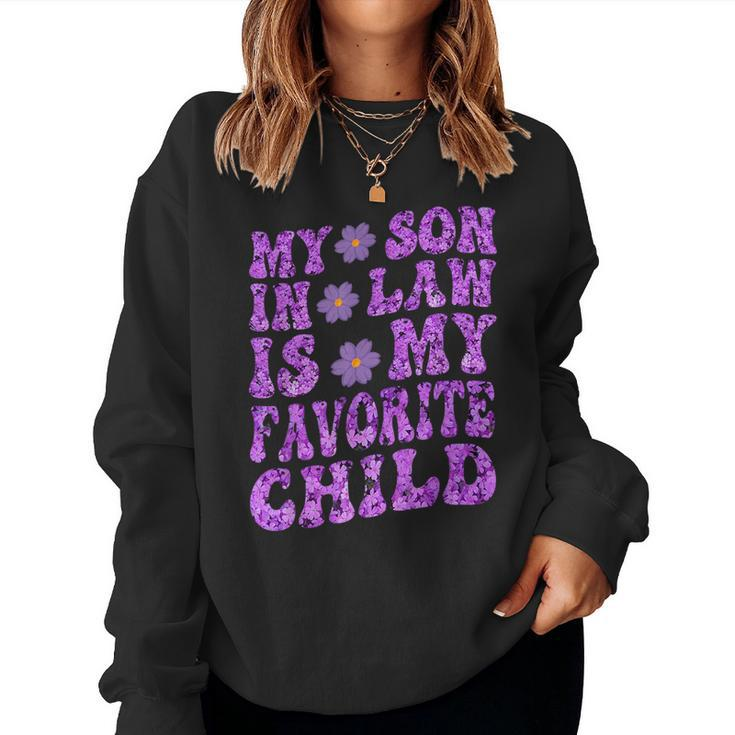 My Son In Law Is My Favorite Child From Mother In Law Mother In Law Women Sweatshirt