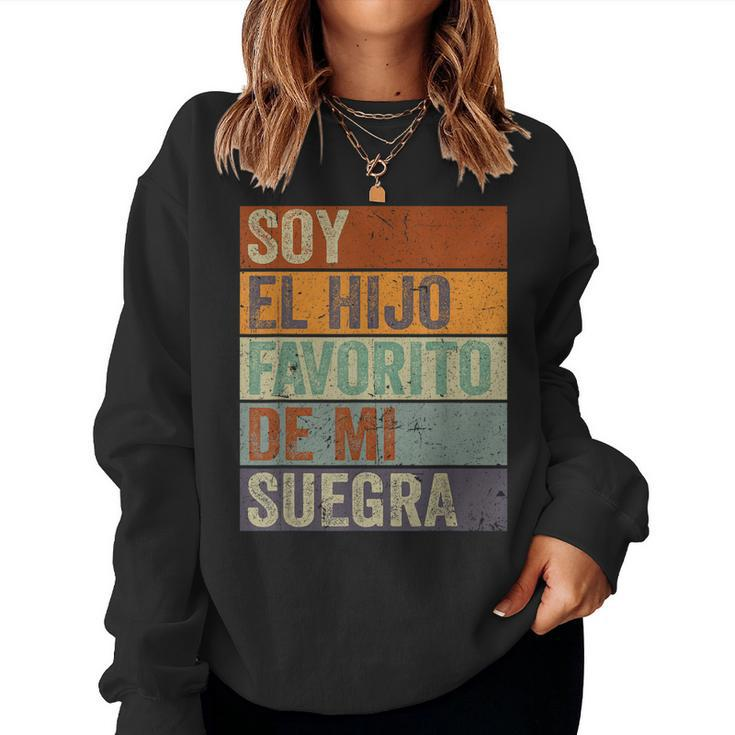 Soy El Hijo Favorito De Mi Suegra Spanish Im My Mother Women Sweatshirt
