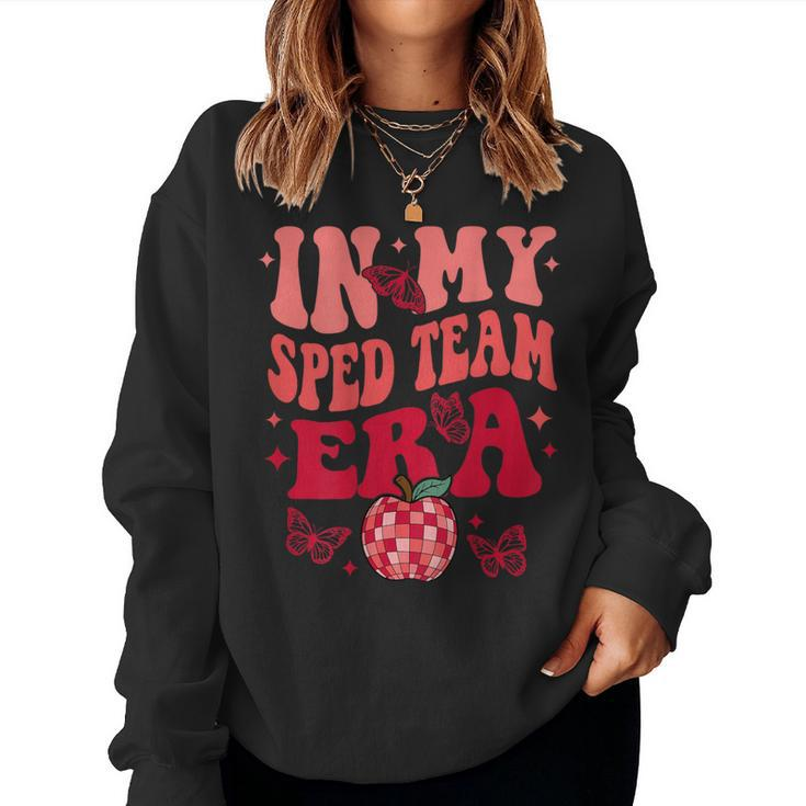 In My Sped Team Era Sped Squad Special Education Ed Teacher Women Sweatshirt