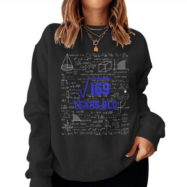 Square Root Of 169 13Th Birthday 13 Year Old Math Bday Women Sweatshirt