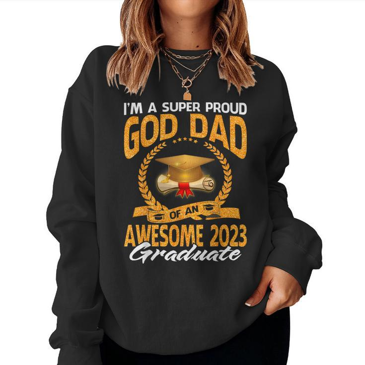 Im A Super Proud God Dad Of An Awesome 2023 Graduate Women Sweatshirt