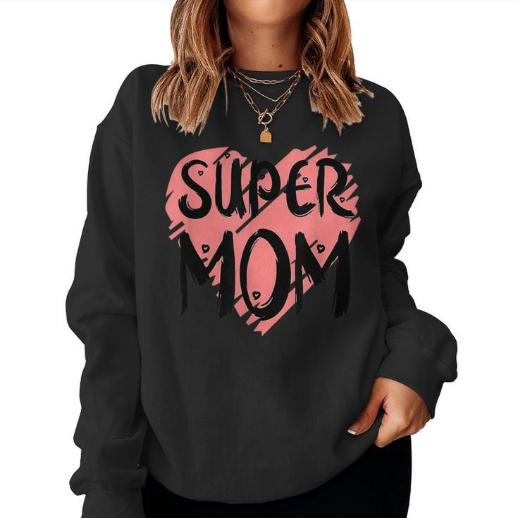 Supermom For Super Mom Super Wife Mother's Day Women Sweatshirt