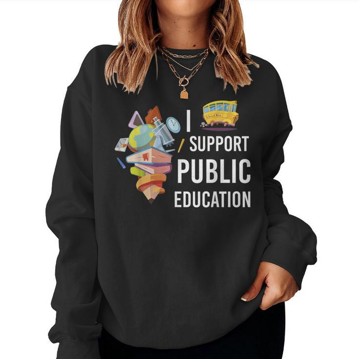 I Support Public Education Teacher Appreciation Women Sweatshirt