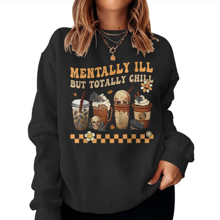 Mentally Ill But Totally Chill Horror Coffee Movie Halloween For Men Women Sweatshirt