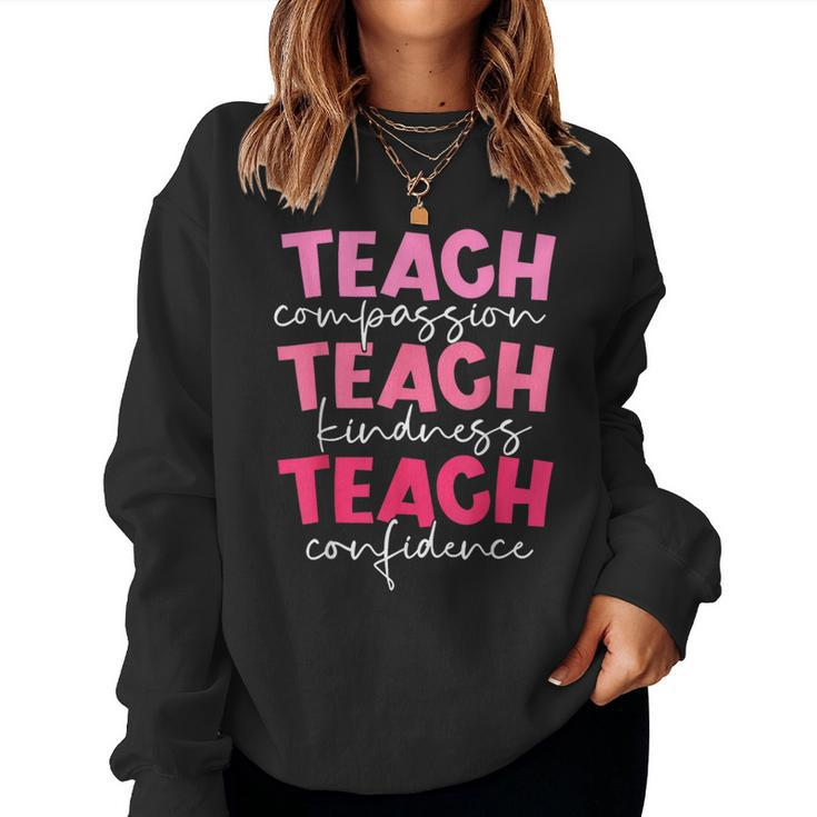 Teach Compassion Kindness Confidence Teacher Back To School Women Sweatshirt