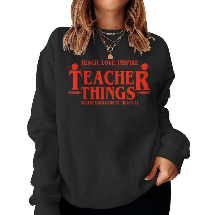 Teach Love Inspire Teacher Things It's Fine Everything Women Sweatshirt