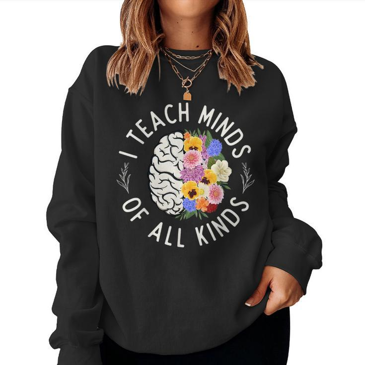 I Teach Minds Of Alll Kinds Special Education Teacher Women Sweatshirt
