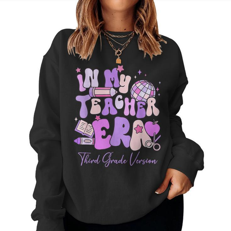 In My Teacher Era 3Rd Grade Version 3Rd Grade Teacher Era Women Sweatshirt