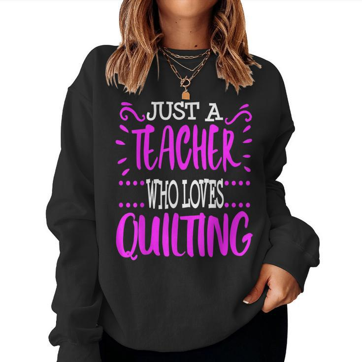 Teacher Quilting Sewing Thank You End Of Year Her Women Sweatshirt