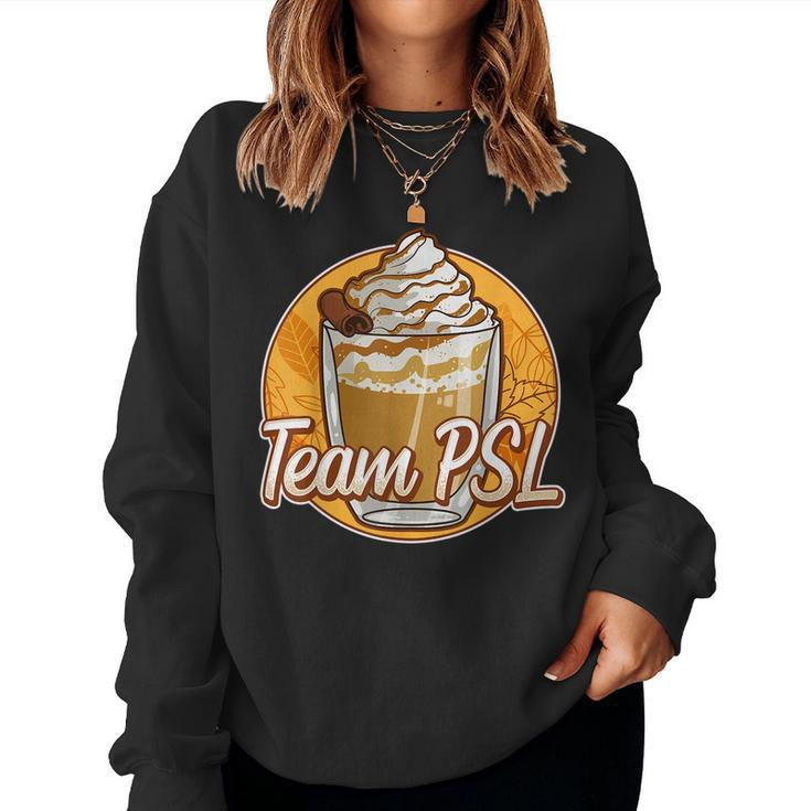 Team Psl Pumpkin Spice Latte Coffee Autumn Fall Thanksgiving For Coffee Lovers  Women Sweatshirt