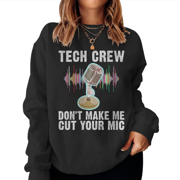 Tech Crew Dont Make Me Cut Your Mic Theater Women Sweatshirt
