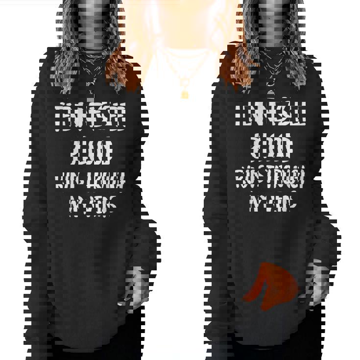 Tennessee Blood Runs Through My Veins Novelty Sarcastic Women Sweatshirt