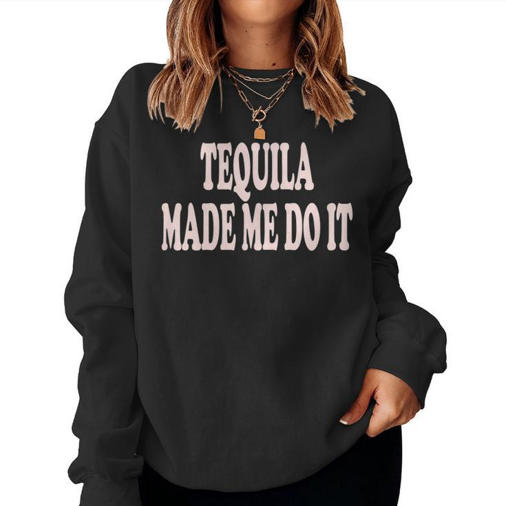 Tequila For Alcohol Lovers And Drunk Adults Women Sweatshirt