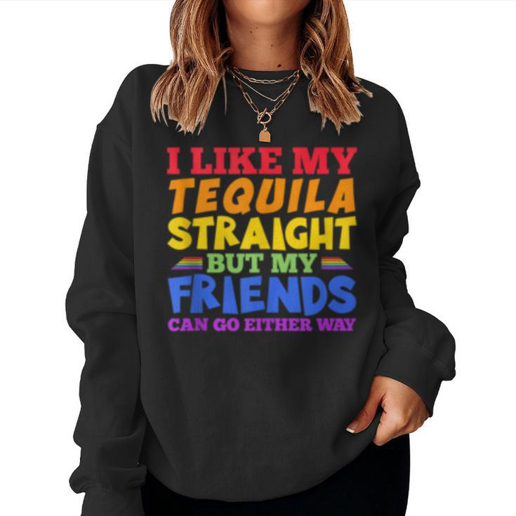I Like My Tequila Straight Lgbtq Gay Pride Month Women Sweatshirt