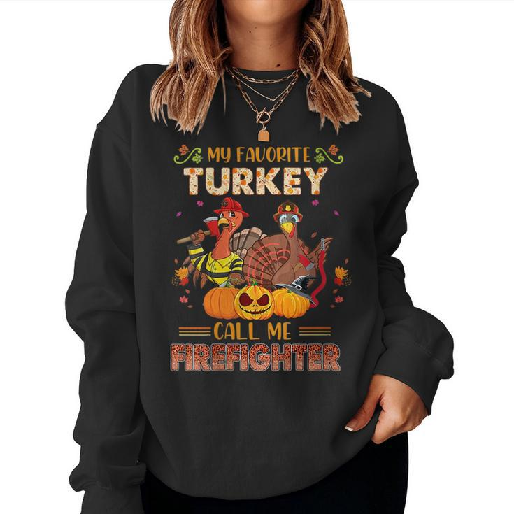 Thanksgiving Turkey My Favorite Turkeys Call Me Firefighter Women Sweatshirt