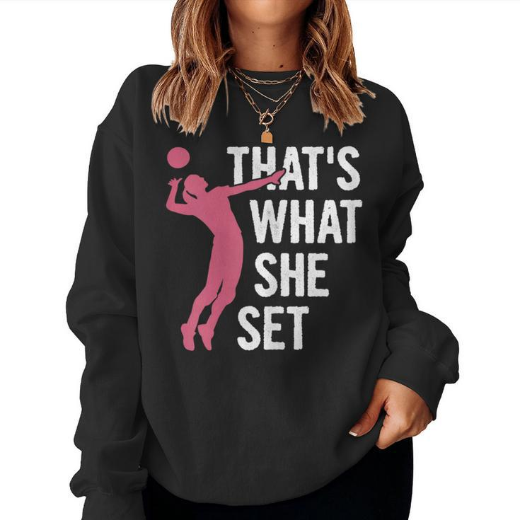 That's What She Set Pun For A Volleyball Girl Women Sweatshirt