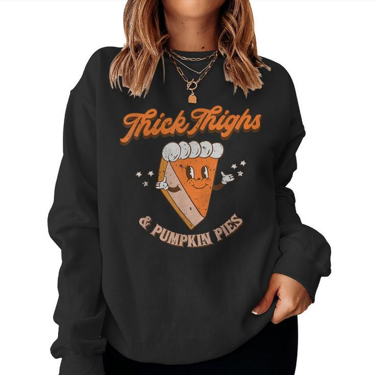 Thick Thighs & Pumpkin Pies Fall Season Thanksgiving Dinner Women Sweatshirt