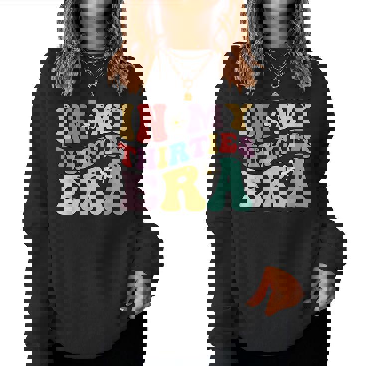 In My Thirties Era Groovy Women Sweatshirt