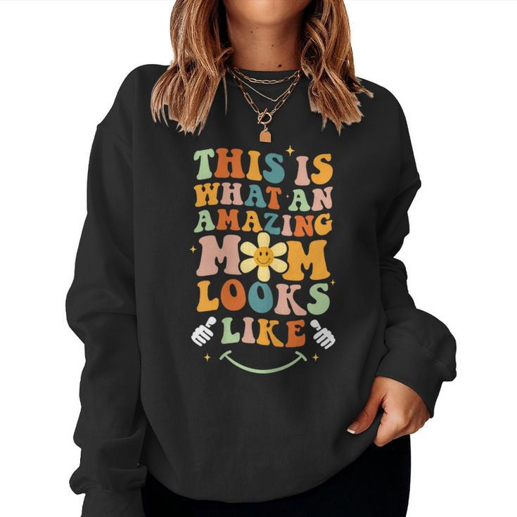 This Is What An Amazing Mom Looks Like Fun Mothers Day  Women Crewneck Graphic Sweatshirt
