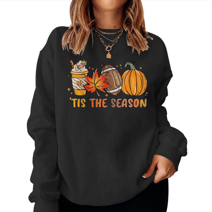 Tis The Season Pumpkin Leaf Latte Fall Thanksgiving Football Women Sweatshirt