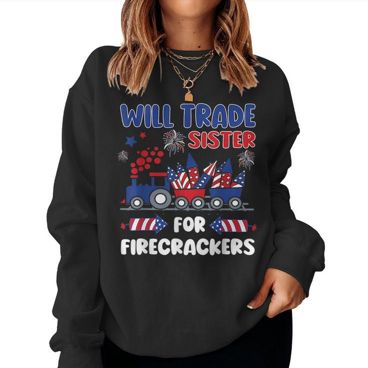 Trade Sister For Firecrackers 4Th Of July Kids For Sister Women Sweatshirt