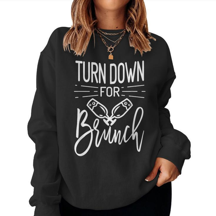 Turn Down For Brunch T For Cute Family Women Sweatshirt