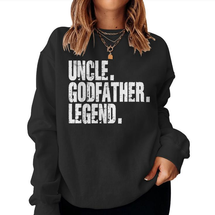 Uncle Godfather Legend Nephew Niece Godchild Godfather Women Sweatshirt