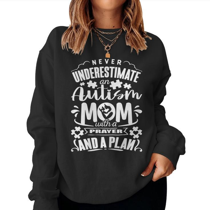 Never Underestimate An Autism Mom With A Prayer And A Plan Women Sweatshirt
