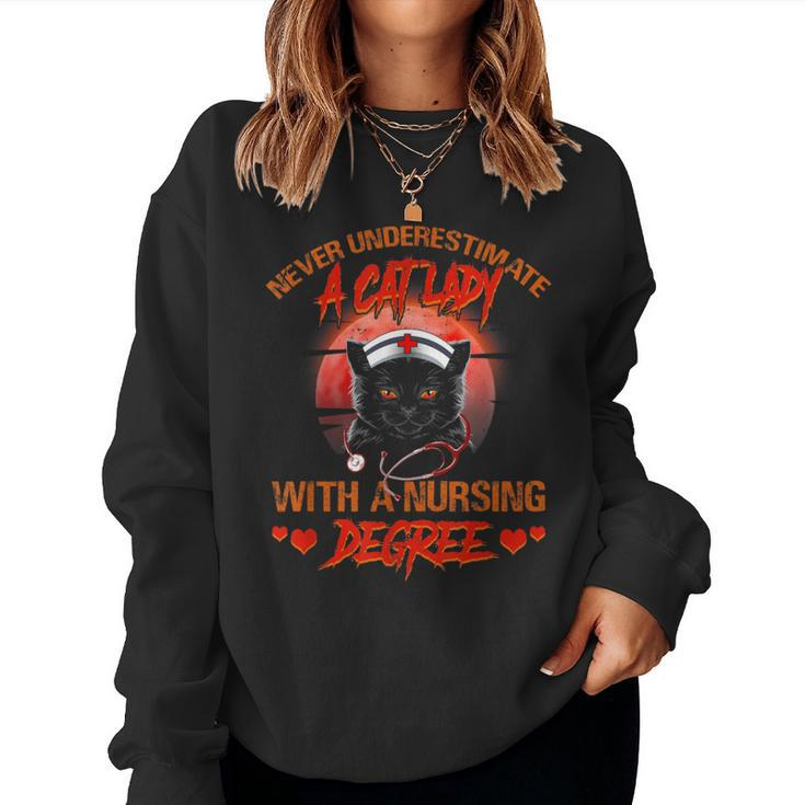 Never Underestimate A Cat Lady With A Nursing Degree Women Sweatshirt