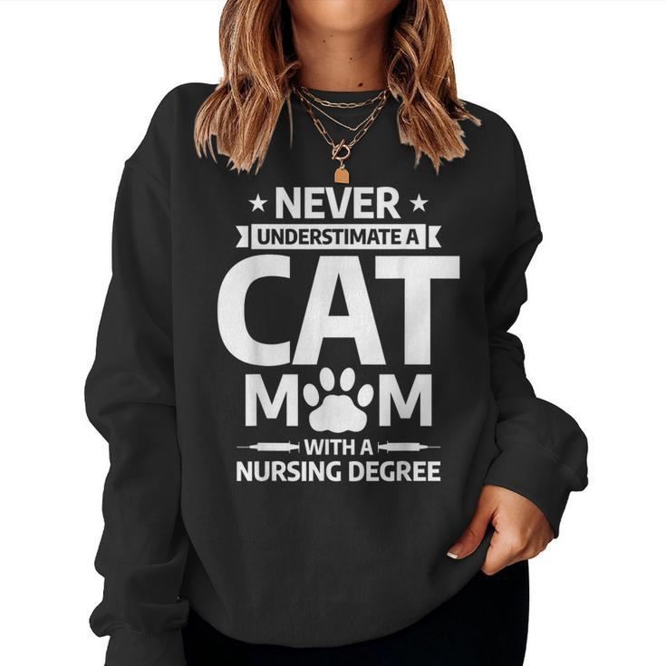 Never Underestimate A Cat Mom With A Nursing Degree Women Sweatshirt