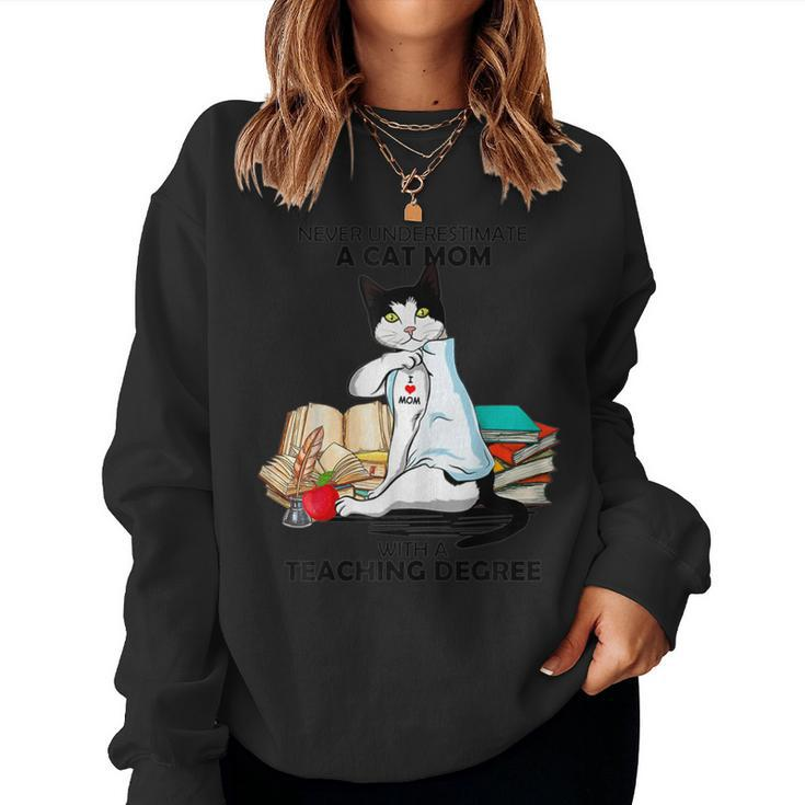 Never Underestimate A Cat Mom With A Teaching Degree Women Sweatshirt