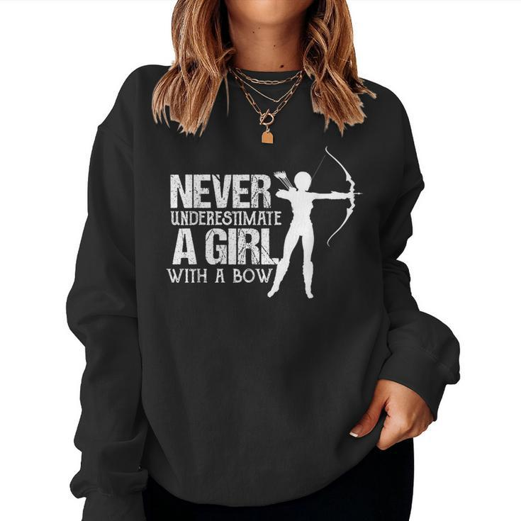 Never Underestimate A Girl With A Bow- Female Archery Women Sweatshirt