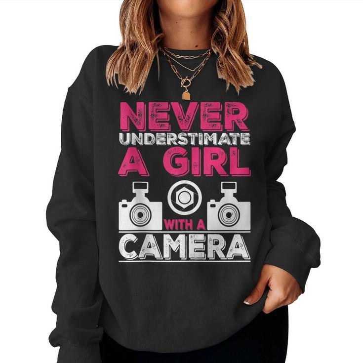 Never Underestimate A Girl With A Camera Girl Photographer Women Sweatshirt