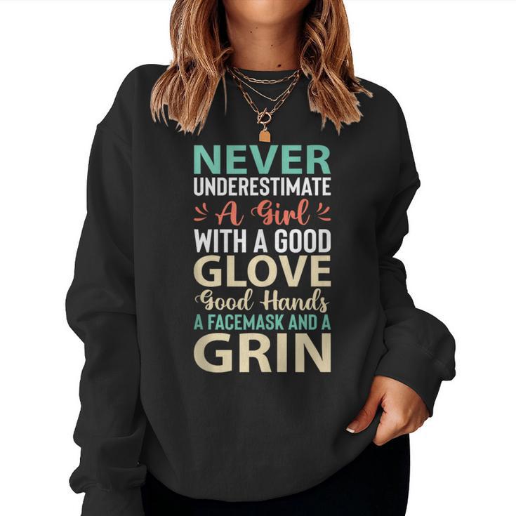 Never Underestimate A Girl With A Good Glove Softball Women Sweatshirt