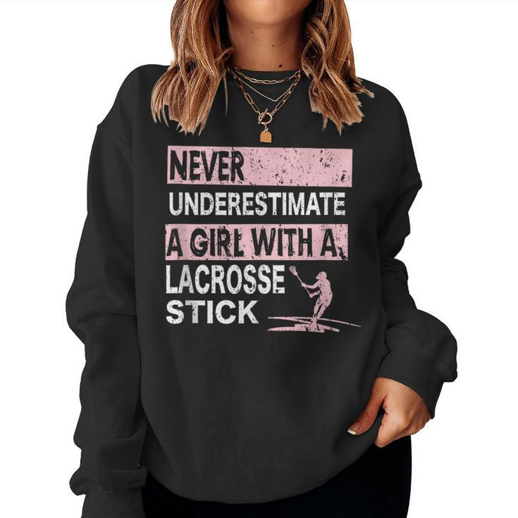 Never Underestimate A Girl With A Lacrosse Stick Idea Women Sweatshirt