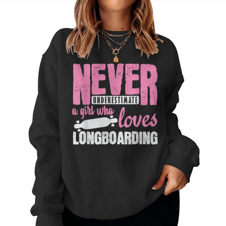 Never Underestimate A Girl Longboard Skateboard Women Sweatshirt