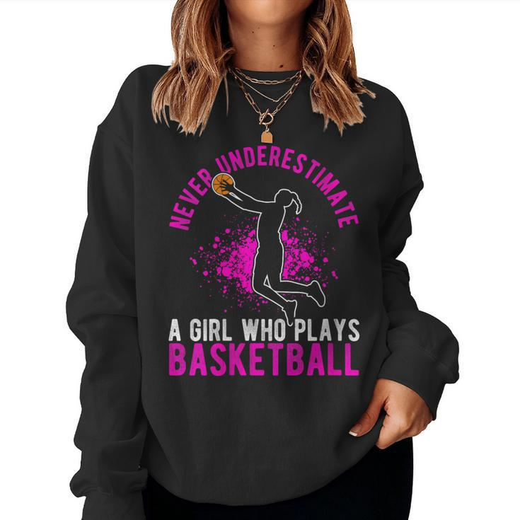 Never Underestimate A Girl Who Plays Basketball Game Women Sweatshirt