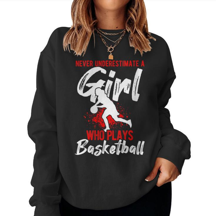 Never Underestimate A Girl Who Plays Basketball Player Women Sweatshirt