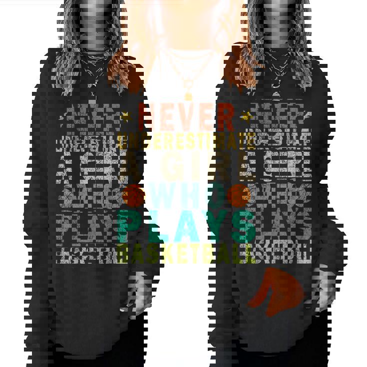 Never Underestimate A Girl Who Plays Basketball Retro Women Sweatshirt