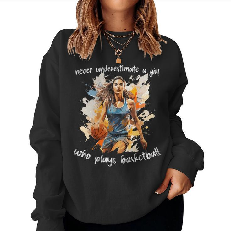 Never Underestimate A Girl Who Plays Basketball Watercolor Women Sweatshirt