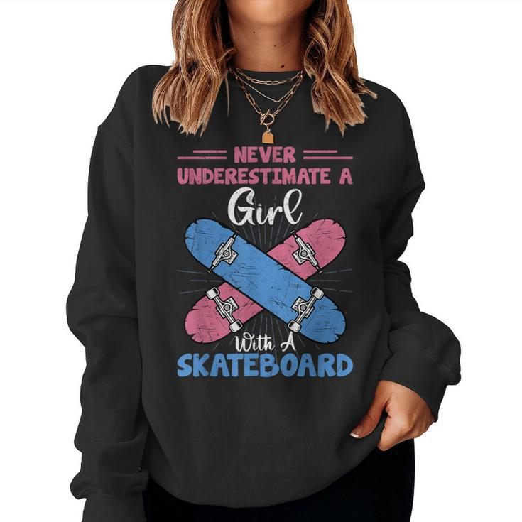 Never Underestimate A Girl With A Skateboard Skateboarding Women Sweatshirt