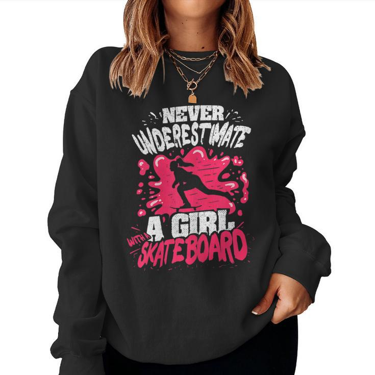 Never Underestimate A Girl With A Skateboard Women Sweatshirt