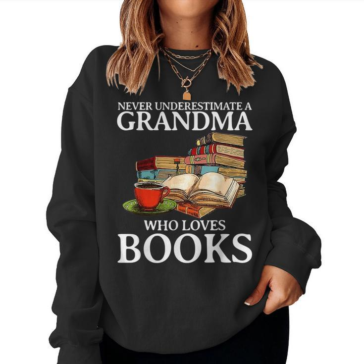 Never Underestimate A Grandma Who Loves Books Women Sweatshirt