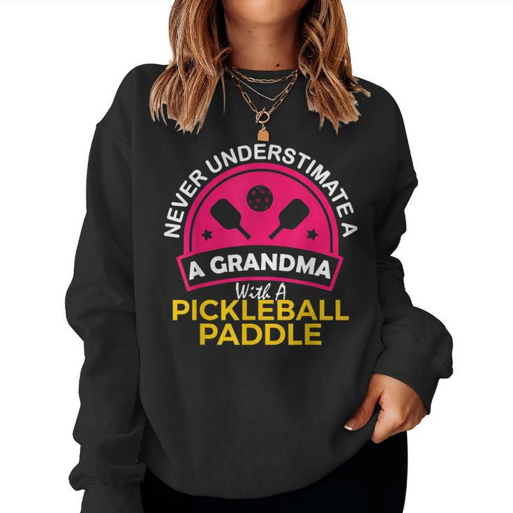 Never Underestimate A Grandma With Pickleball Paddle Women Sweatshirt