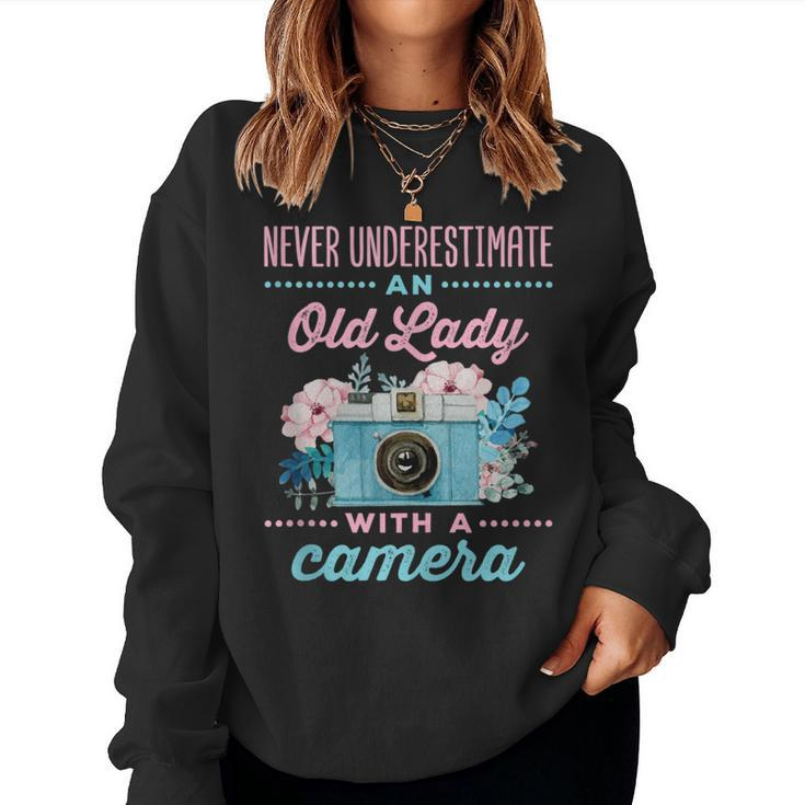 Never Underestimate An Old Lady With A Camera Photographer Women Sweatshirt
